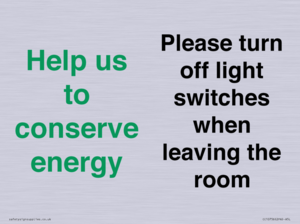Help us to conserve energy - Please turn off light switches when leaving the room